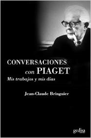 CONVERSACIONES CON PIAGET - MIS TRABAJOS MIS DIAS | 9788474320107 | BRINGUER, JEAN CLAUDE