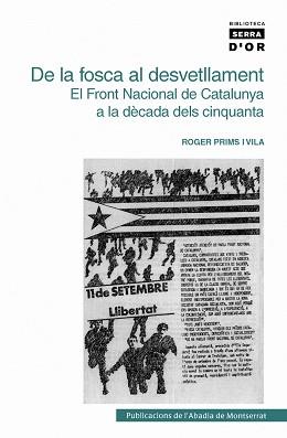 DE LA FOSCA AL DESVETLLAMENT: EL FRONT NACIONAL DE CATALUNYA | 9788498830439 | PRIMS VILA, ROGER