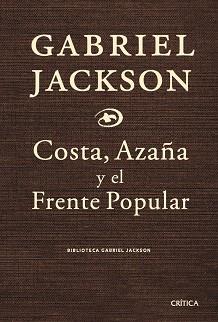 COSTA AZAÑA Y EL FRENTE POPULAR ( Y OTROS ENSAYOS ) | 9788474237085 | JACKSON, GABRIEL