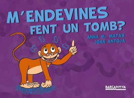 M'ENDEVINES FENT UN TOMB? | 9788448941253 | ANTOJA, JOAN / MATAS, ANNA M.