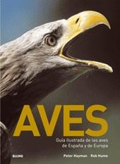 AVES GUIA ILUSTRADA DE LAS AVES DE ESPAÑA Y DE EUROPA | 9788480767811 | HAYMAN, PETER / HUME, ROB