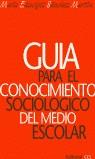 GUIA PARA EL CONOCIMIENTO SOCIOLOGICO DEL MEDIO ES | 9788470439049 | SANCHEZ MARTIN, MARIA EDUVIGIS