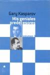 MIS GENIALES PREDECESORES ( VOL.III ) | 9788493259358 | KASPAROV, GARY