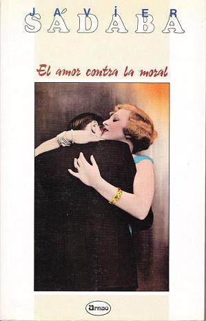 AMOR CONTRA LA MORAL, EL | 9788486305246 | SADABA, JAVIER