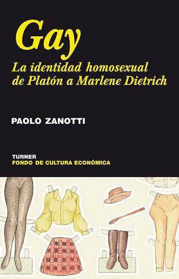 GAY:LA IDENTIDAD HOMOSEXUAL DE PLATON A MARLENE DIETRICH | 9788475067971 | ZANOTTI, PAOLO