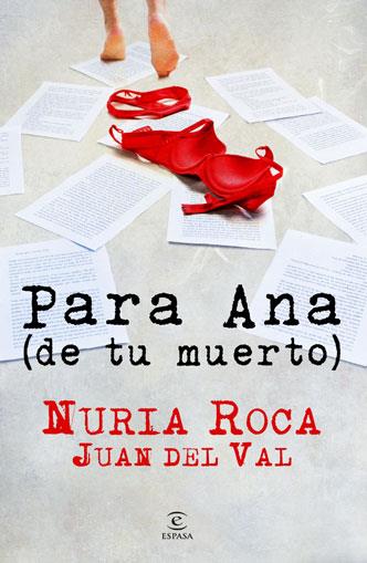 PARA ANA DE TU MUERTO | 9788467036121 | ROCA, NURIA / VAL, JUAN