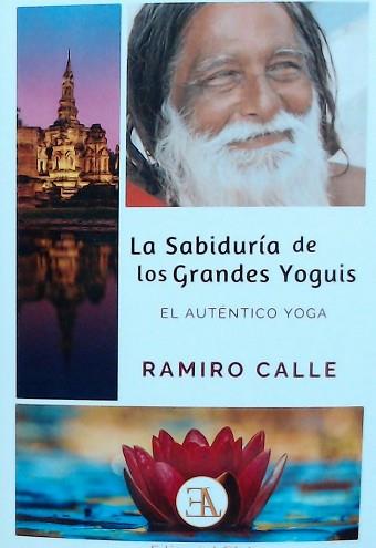 LA SABIDURÍA DE LOS GRANDES YOGUIS | 9788499501932 | CALLE CAPILLA, RAMIRO