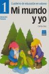 MI MUNDO Y YO 1 EP CUADERNO EDUCACION EN VALORES | 9788472782846 | DIAZ, CARLOS