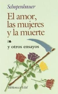 AMOR LAS MUJERES Y LA MUERTE, EL | 9788471662644 | SCHOPENHAUER, ARTHUR