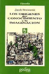 ORIGENES DEL CONOCIMIENTO Y LA IMAGINACION, LOS | 9788474321326 | BRONOWSKY, JACOB