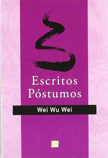 ESCRITOS PÓSTUMOS | 9788495496560 | WEI, WU WEI