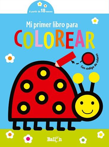 MI PRIMER LIBRO PARA COLOREAR- MARIQUITA | 9789403225302 | BALLON