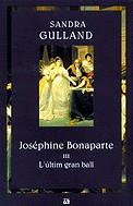 JOSEPHINE BONAPARTE VOL.3 L'ULTIM GRAN BALL | 9788429751178 | GULLAND, SANDRA