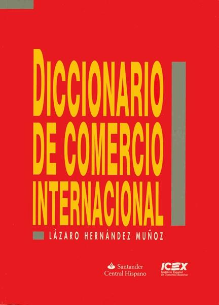 DICCIONARIO DE COMERCIO INTERNACIONAL | 9788478114672 | HERNANDEZ MUÑOZ, LAZARO