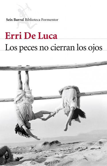 LOS PECES NO CIERRAN LOS OJOS | 9788432214172 | ERRI DE LUCA