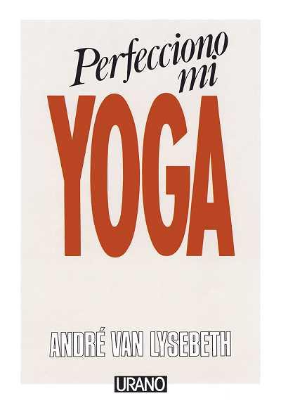 PERFECCIONO MI YOGA | 9788486344016 | LYSEBETH, ANDRE VAN