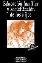 EDUCACION FAMILIAR Y SOCIALIZACION DE LOS HIJOS | 9788482360119 | MUSIN, GONZALO ; ROMAM, JOSE MARIA ; GUT