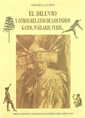 DILUVIO Y OTROS RELATOS DE LOS INDIOS KATOS WAILAKIS YUKIS, | 9788476515440 | CURTIS, EDWARD S.