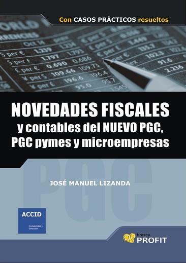 NOVEDADES FISCALES  Y CONTABLES DEL NUEVO PGC PGC PYMES ... | 9788496998643 | LIZANDA, JOSE MANUEL