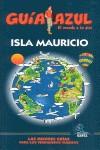 ISLA MAURICIO ( GUIA AZUL EL MUNDO A TU AIRE 08-09 ) | 9788480236386 | VARIS