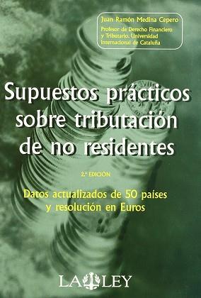 SUPUESTOS PRACTICOS SOBRE TRIBUTACION DE NO RESIDENTES | 9788497251037 | MEDINA CEPERO, JUAN RAMON