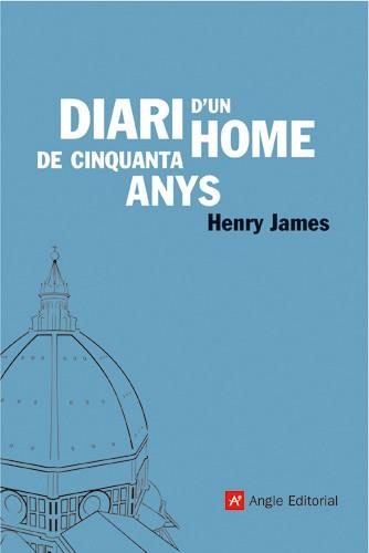 DIARI D' UN HOME DE CINQUANTA ANYS | 9788496521339 | JAMES, HENRY