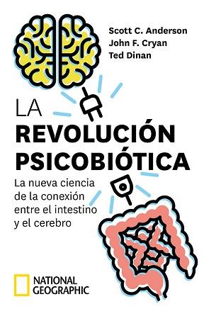 REVOLUCIÓN PSICOBIÓTICA. LA NUEVA CIENCIA DE LA CONEXIÓN ENTRE EL INTESTINO Y | 9788482987842 | ANDERSON SCOTT C. / CRYAN JOHN F. / DINAN TED