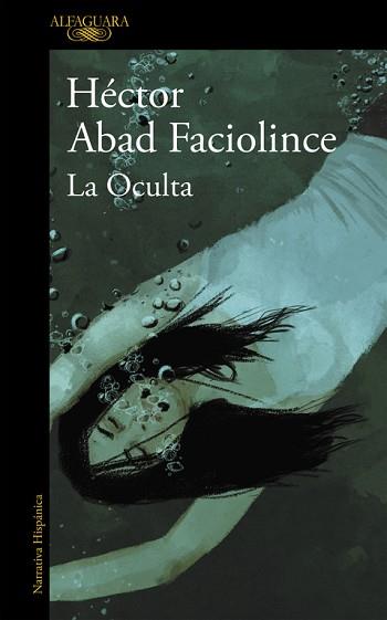 OCULTA, LA | 9788420400761 | ABAD FACIOLINCE, HÉCTOR