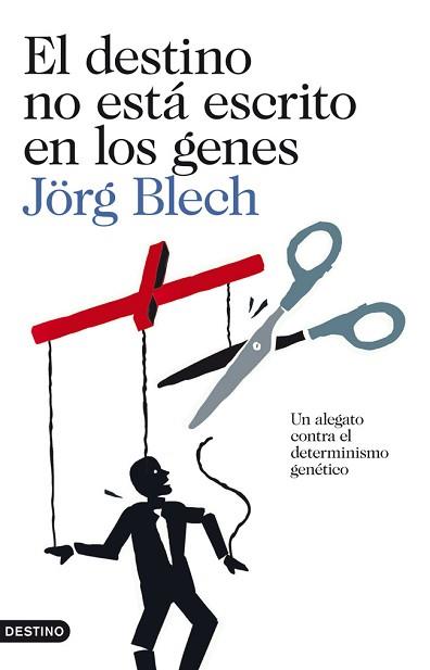 EL DESTINO NO ESTÁ ESCRITO EN LOS GENES | 9788423327812 | JÖRG BLECH