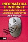 INFORMATICA E INTERNET GUIA PRACTICA PARA USUARIOS INEXPER | 9788420656953 | MARTOS RUBIO, ANA