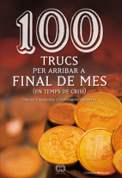 100 TRUCS PER ARRIBAR A FINAL DE MES EN TEMPS DE CRISI | 9788497914581 | ESCAMILLA, DAVID / SALERNO, HUMBERTO