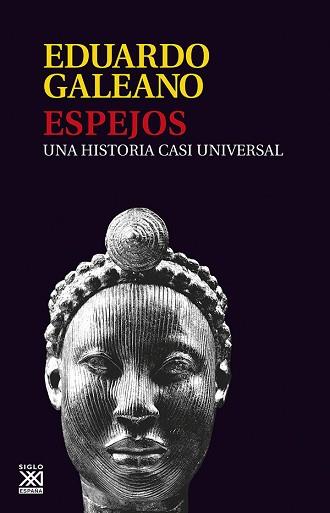 ESPEJOS: UNA HISTORIA CASI UNIVERSAL | 9788432313141 | GALEANO, EDUARDO