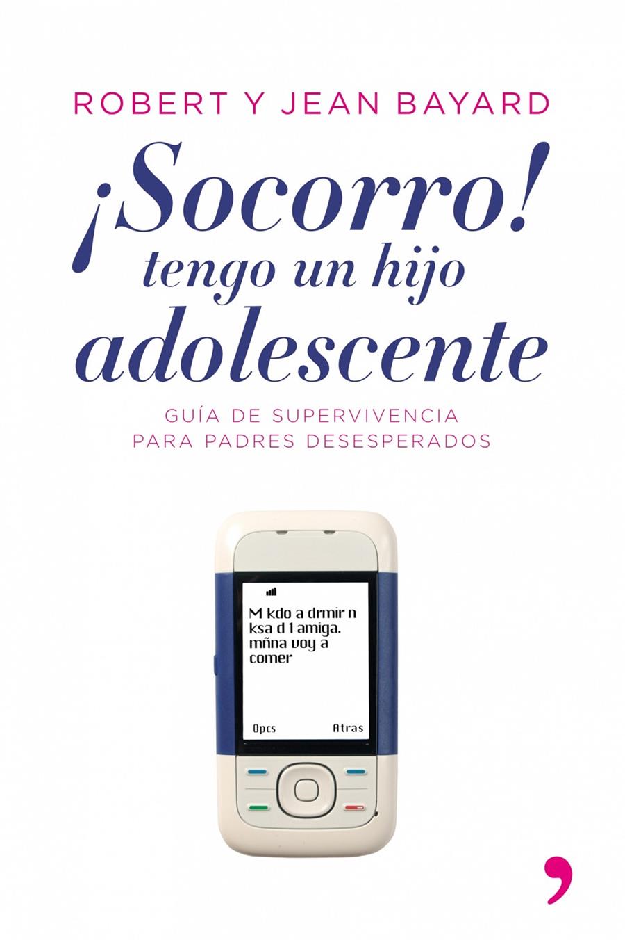 ¡SOCORRO!, TENGO UN HIJO ADOLESCENTE | 9788484605799 | JEAN BAYARD/ROBERT T. BAYARD