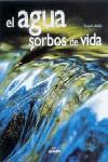 AGUA SORBOS DE VIDA, EL | 9788477827689 | ARAUJO, JOAQUIN