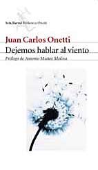 DEJEMOS HABLAR AL VIENTO | 9788432211447 | ONETTI, JUAN CARLOS