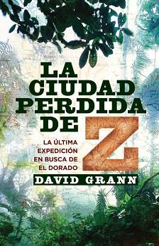 CIUDAD PERDIDA DE Z LA | 9788401389818 | GRANN, DAVID