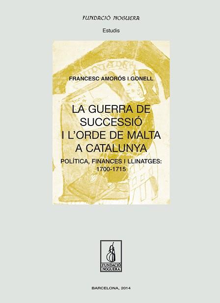 LA GUERRA DE SUCCESSIÓ I L'ORDE DE MALTA A CATALUNYA | 9788499755168 | AMORÓS GONELL, FRANCESC