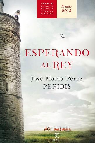 ESPERANDO AL REY PREMIO NOVELA HISTORICA | 9788467043006 | PERIDIS