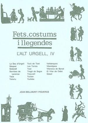 FETS COSTUMS I LLEGENDES ALT URGELL IV | 9788479357054 | BELLMUNT I FIGUERAS, JOAN