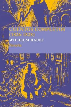 CUENTOS COMPLETOS 1826-1828 | 9788498410532 | HAUFF, WILHELM