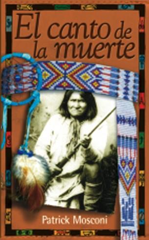 CANTO DE LA MUERTE POR UN DOLOR APACHE, EL | 9788481362060 | MOSCONI, PATRICK