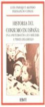 HISTORIA DEL CONSUMO EN ESPAÑA.UNA APROXIMACION A | 9788474448122 | ALONSO, LUIS ENRIQUE ; CONDE, FERNANDO