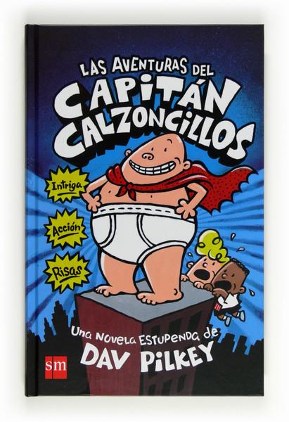 LAS AVENTURAS DEL CAPITAN CALZONCILLOS | 9788467555820 | PILKEY, DAV