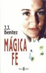 MAGICA FE | 9788401326011 | BENITEZ, JUAN JOSE