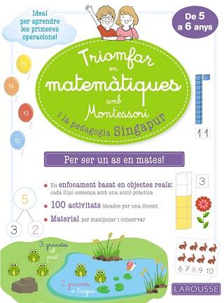 TRIOMFAR EN MATEMÀTIQUES AMB MONTESSORI I LA PEDAGOGIA SINGAPUR | 9788418100307 | LAROUSSE EDITORIAL