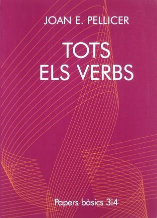 TOTS ELS VERBS | 9788475026367 | PELLICER, JOAN E.