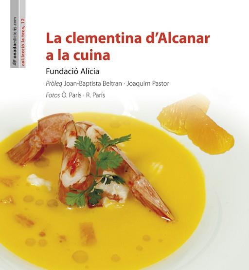 LA CLEMENTINA D’ALCANAR A LA CUINA | 9788415896241 | FUNDACIÓ ALÍCIA