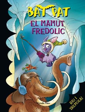 BAT PAT: EL MAMUT FREDOLIC (Nº7) | 9788492790609 | PAVANELLO, ROBERTO / PAT, BAT