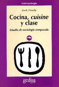 COCINA CUISISNE Y CLASE ESTUDIO DE SOCIOLOGIA COMPARADA | 9788474325492 | GOODY, JACK