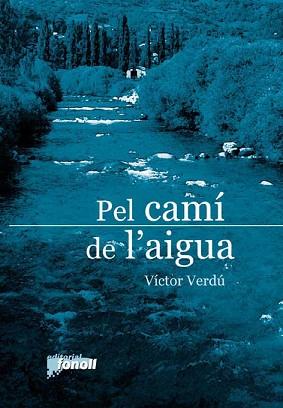 PEL CAMI DE L'AIGUA | 9788493652593 | VERDU, VICTOR